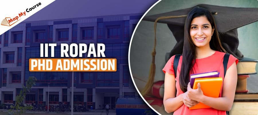 IIT Ropar PhD Admission 2025: Eligibility, Dates &amp; Process