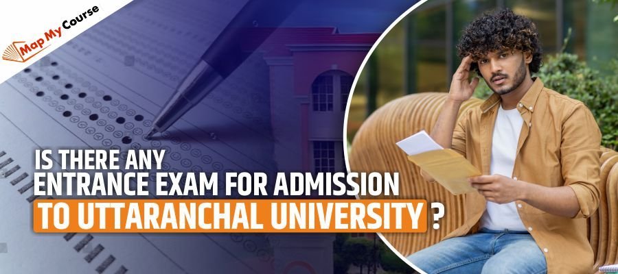 Is There Any Entrance Exam for Admission to Uttaranchal University?
