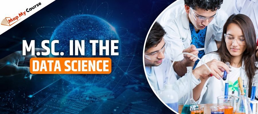 M.Sc. in Data Science: Eligibility, Fees, Scope &amp; Top Colleges (2025)