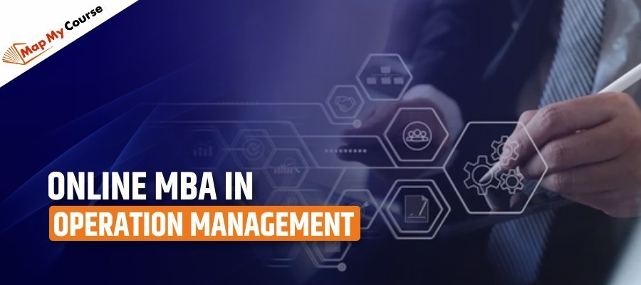 Online MBA in Operation Management: Fees, Colleges &amp; Career Scope