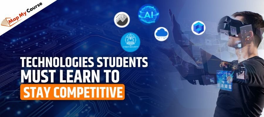 Top 5 Technologies Students Must Learn To Stay Competitive In 2025