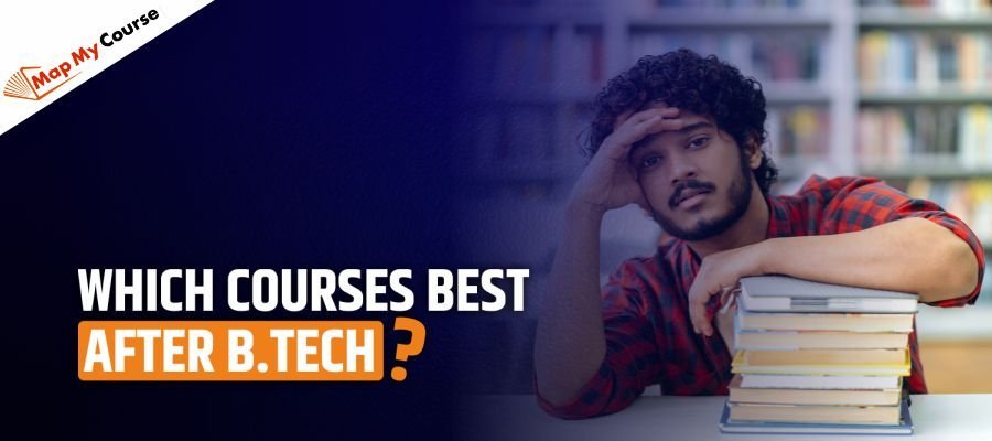 Which Courses Best After B.Tech: Fees, Salary, Jobs, and More