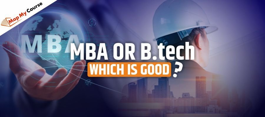 MBA vs B.Tech: Which Is Better for Your Career?