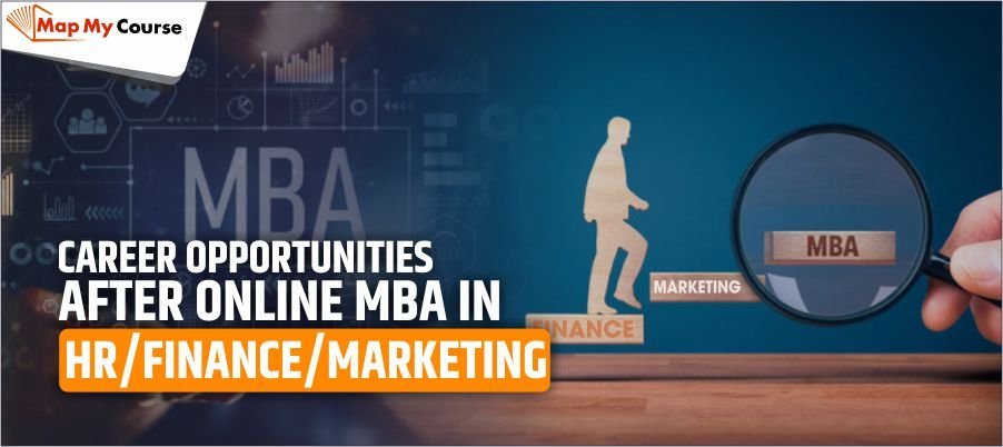 Top Career Opportunities After Completing an Online MBA in HR, Finance &amp; Marketing