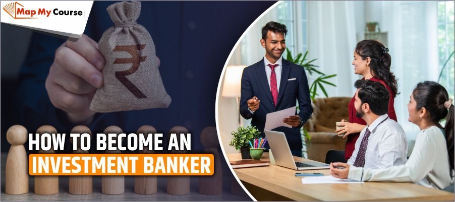 How to Become an Investment Banker in India: Step-by-Step Guide