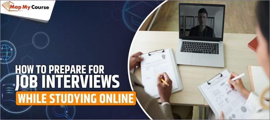 How to Prepare for Job Interviews While Studying Online: A Complete Guide