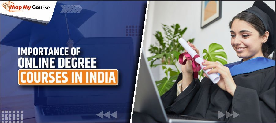 Importance of Online Degree Courses in India – Benefits & Career Scope