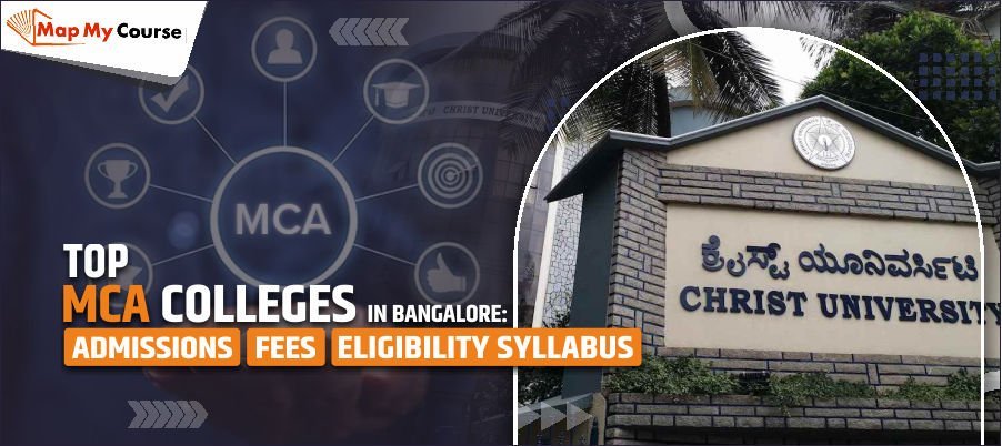 Top MCA colleges in Bangalore 2025: Fees, Admission, Syllabus and Eligibility