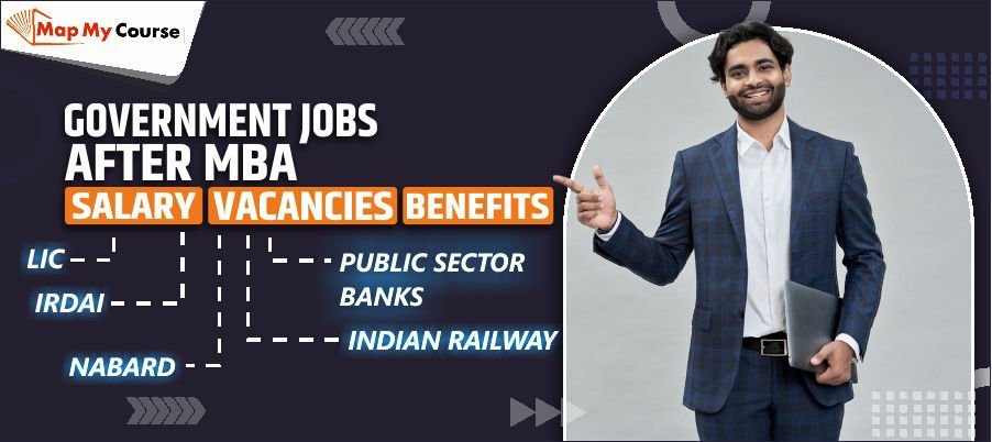 Government Jobs After MBA 2025: Salary, Vacancies and Benefits