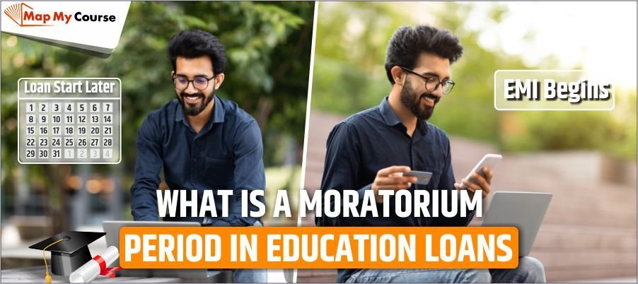 What Is a Moratorium Period in Education Loans: Meaning, Duration &amp; How It Works