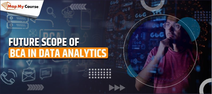 Future Scope of BCA in Data Analytics: Career, Salary &amp; Jobs 2025