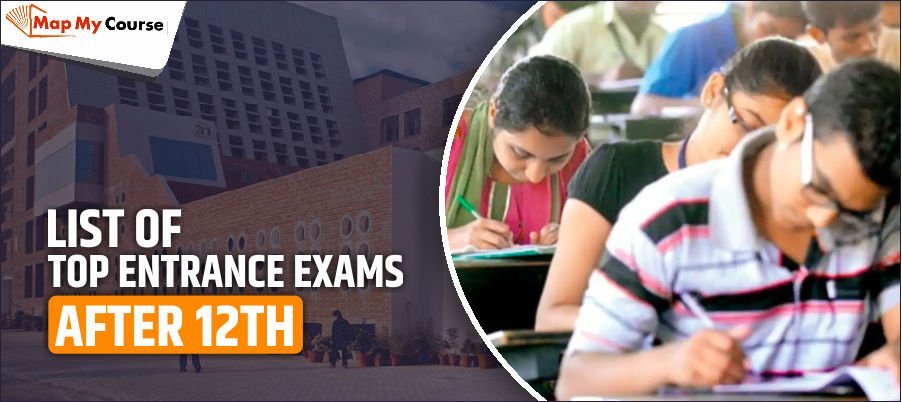 List of Top Entrance Exams After 12th in 2025 – Stream-Wise Guide