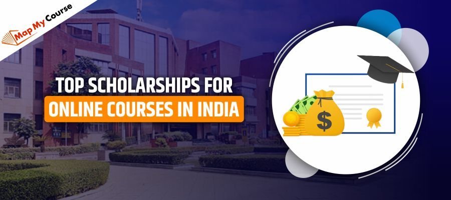 Top Scholarships for Online Courses in India [2025 Updated List]
