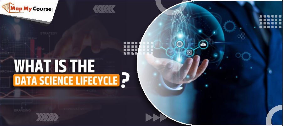 What Is the Data Science Lifecycle? Explained Step-by-Step
