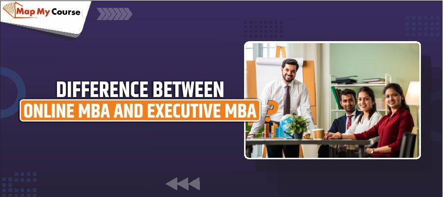 Difference Between Online MBA and Executive MBA Explained in 2025