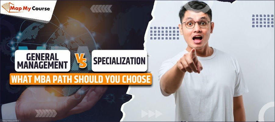 General Management vs Specialization: What MBA Path Should You Choose?