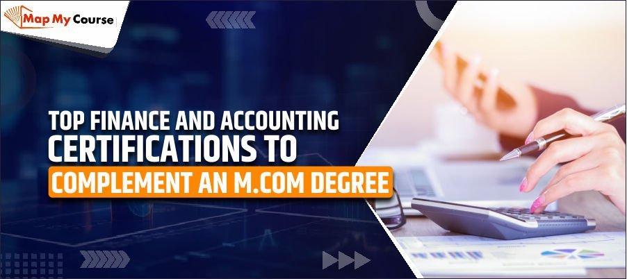 Top Finance and Accounting Certifications After M.Com in 2025