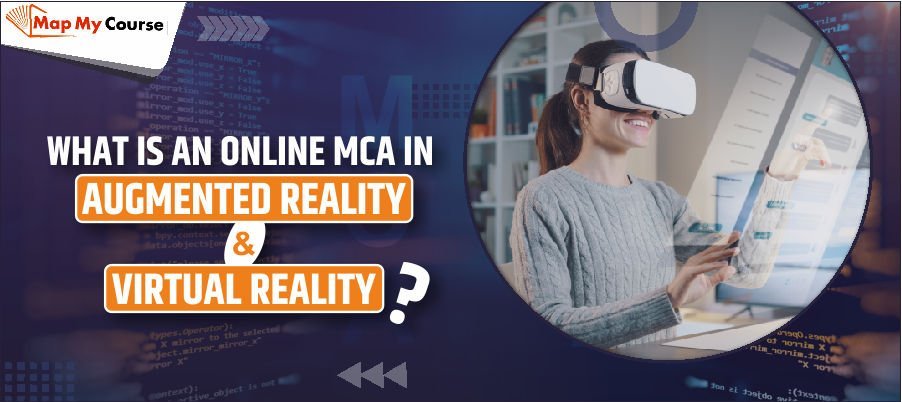 What is an Online MCA in Augmented Reality &amp; Virtual Reality?