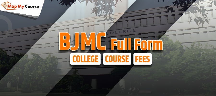 BJMC Full Form: Course Details, Eligibility, Career Scope &amp; More