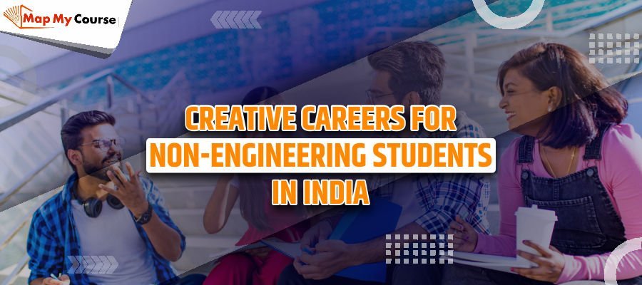 Best 10 Creative Careers For Non-Engineering Students In India