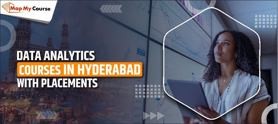 Best Data Analytics Courses in Hyderabad with Placements in 2025