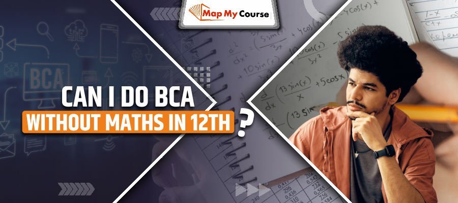 Can I Do BCA Without Maths in 12th? Eligibility &amp; Colleges 2025