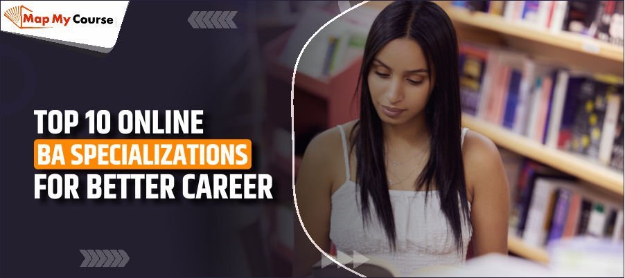 Top 10 Online BA Specializations for Better Career 2025 - How to Choose?