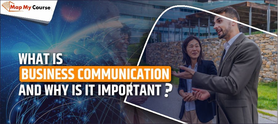What Is Business Communication, And Why Is It Important 2025?