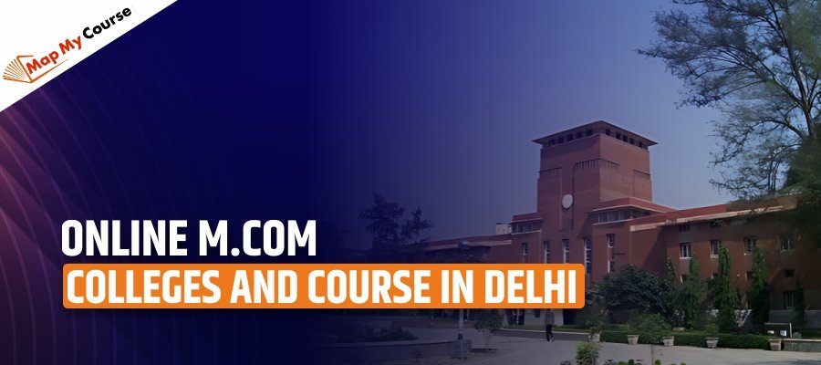 Online M.Com Colleges and Course in Delhi
