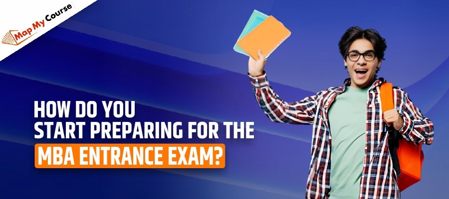 How do you start preparing for the MBA entrance exam?