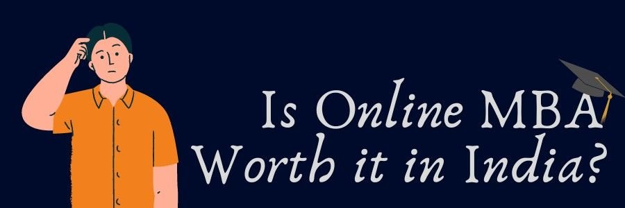 Is Online MBA Worth It In India 2024 End Of All Doubts