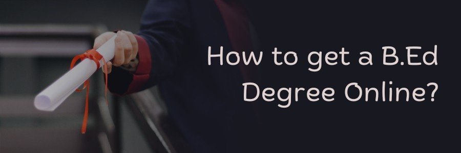 How to get a B.Ed Degree Online