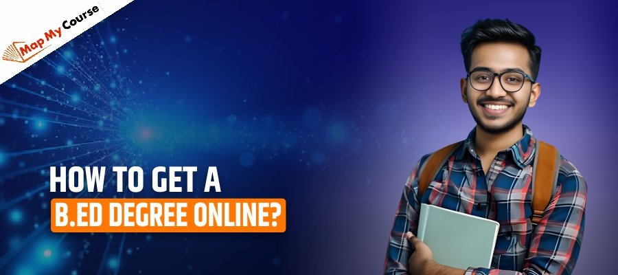 How to Get a B.Ed Degree Online?