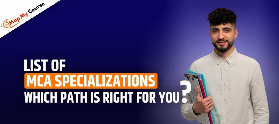 List of MCA Specializations