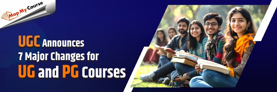 7 Major Changes for UG and PG Courses