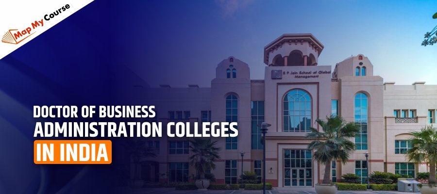 Doctor Of Business Administration Colleges In India​