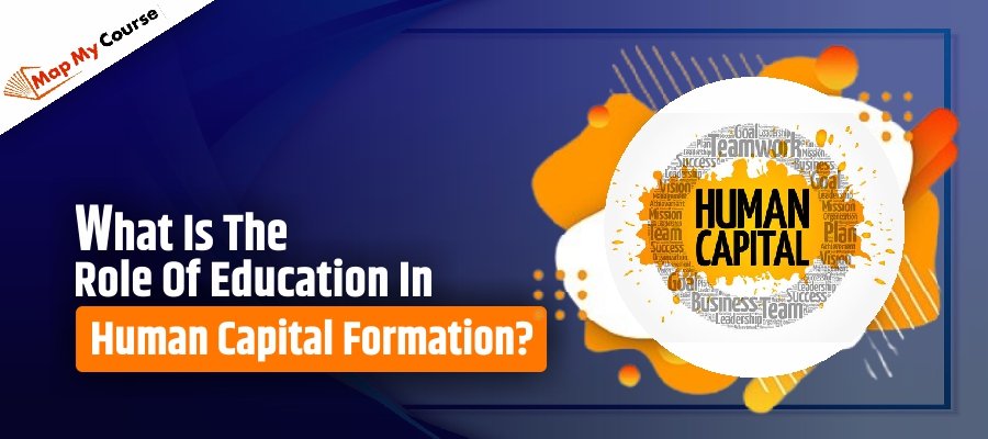 What Is The Role Of Education In Human Capital Formation