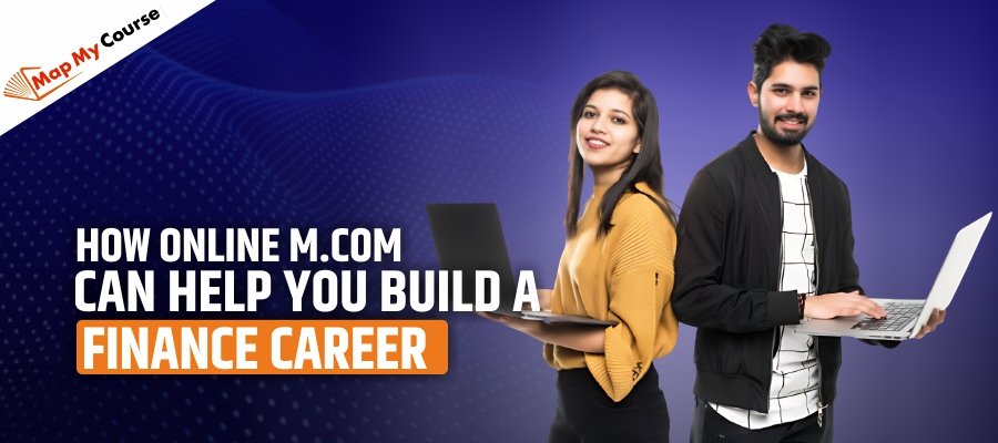 How Online M.Com Can Help You Build A Finance Career