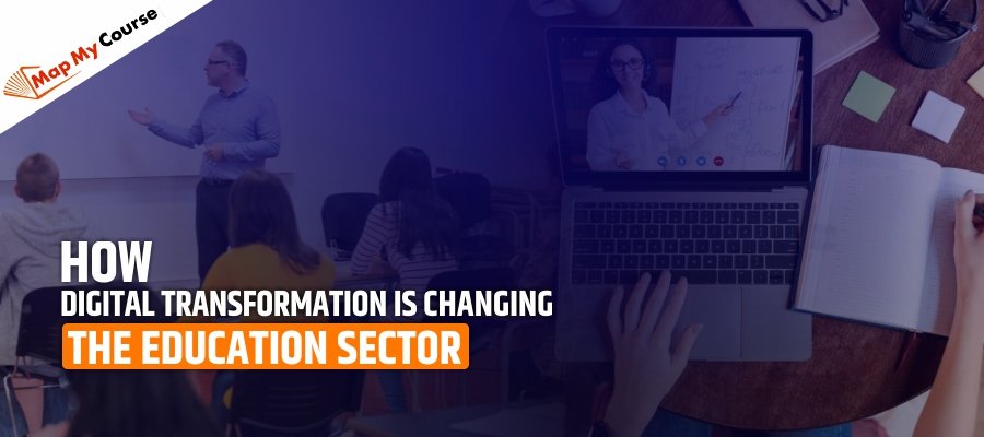 How Digital Transformation Is Changing the Education Sector