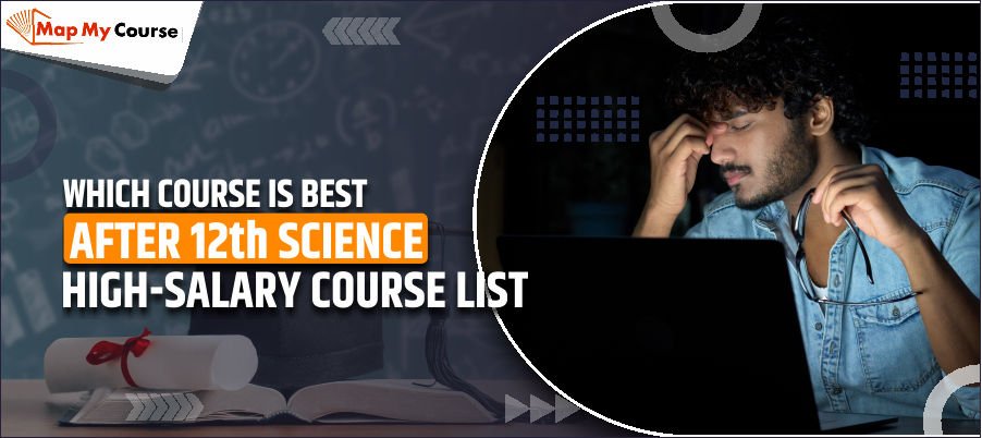 Which Course Is Best After 12th Science