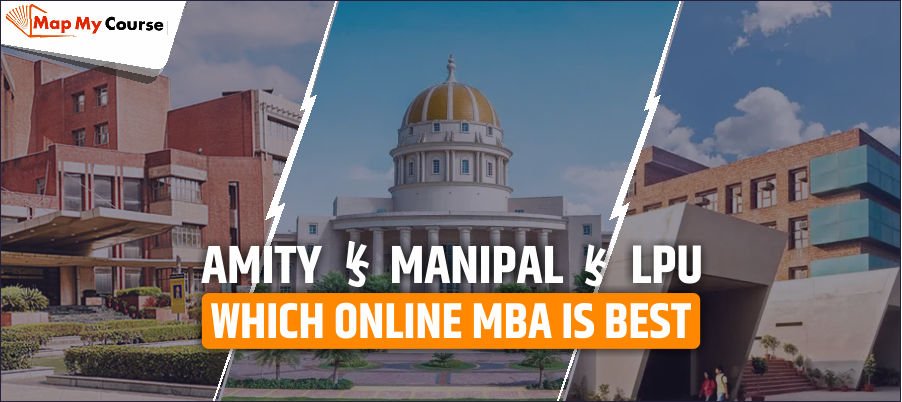 Amity vs Manipal vs LPU Which Online MBA Is Best