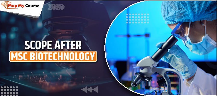 Scope After MSc Biotechnology