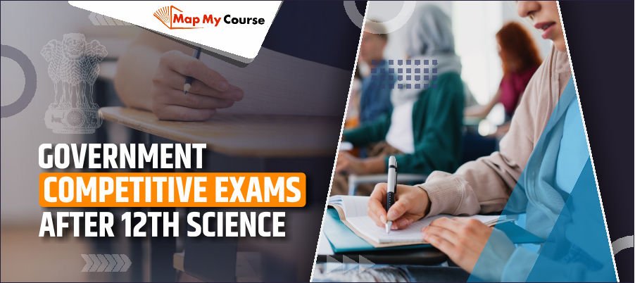 Government Competitive Exams After 12th Science