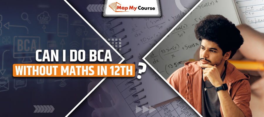 Can I Do BCA Without Maths in 12th?